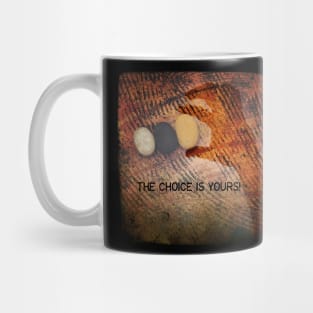 The choice is yours! Mug